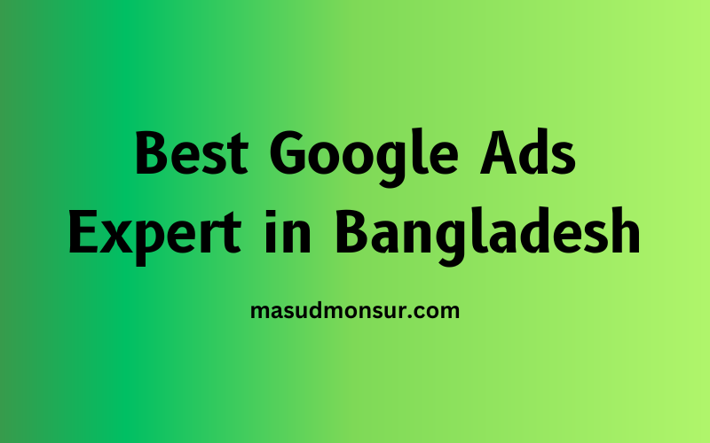Best Google Ads Expert in Bangladesh - Top Strategies Revealed 4 Best Google Ads Expert in Bangladesh