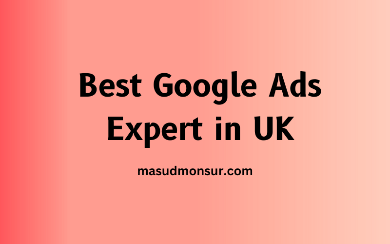 Best Google Ads Expert in UK