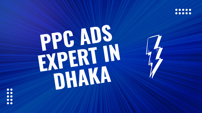 PPC Ads Expert in Dhaka: Boost Your Business Today 4 PPC Ads Expert in Dhaka